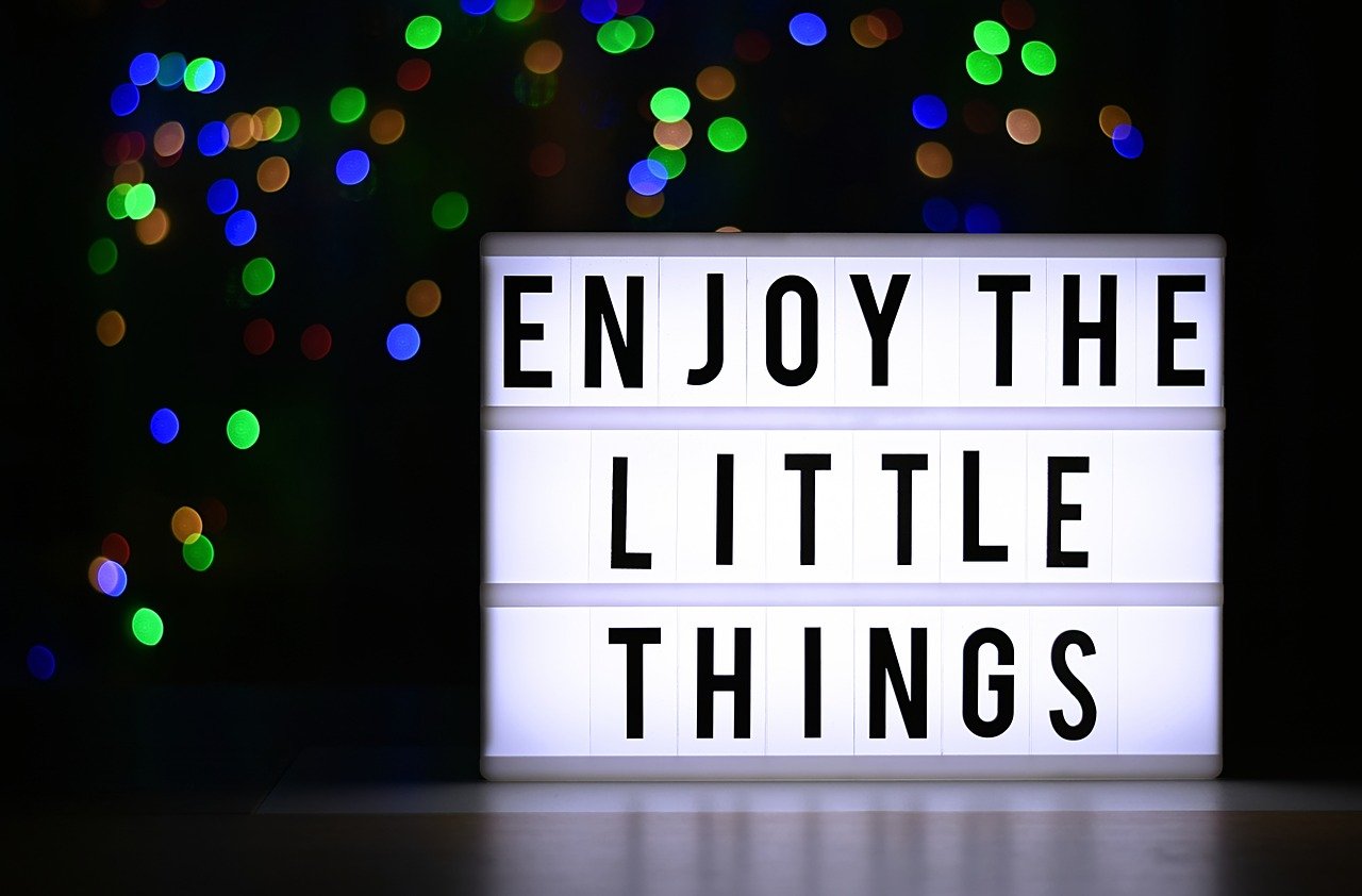 appreciate little things